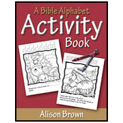 A Bible Alphabet Activity Book  -              By: Alison Brown 